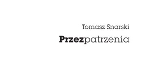 poezja-przezpatrznie-tomasz-snarski